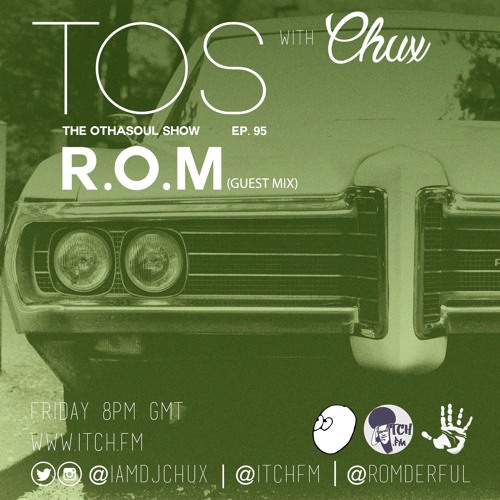 The OthaSoul Show # 95 w/ R.O.M