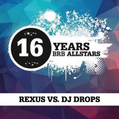 Rexus vs. DJ Drops @ 16 Years BRB Allstars - HDO Brandenburg Havel