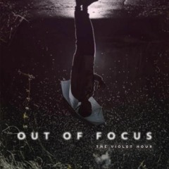 Out Of Focus