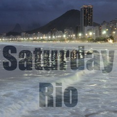 Saturday Rio