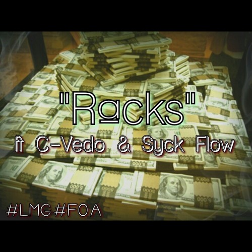 Vicious Ft C-Vedo & Syck Flow- Racks(OFFICIAL TRACK)(PRO BY FOA)