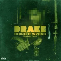 Doin It Wrong - Drake (DmoCobb Edit)