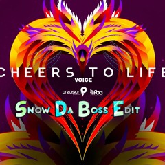 Voice - Cheers To Life(Snow Da Boss Edit)
