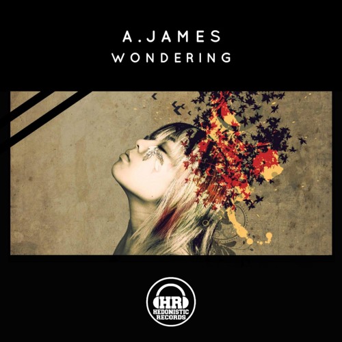A James - Wondering [Original Mix] OUT NOW