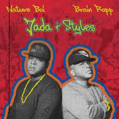 Nature Boi And Brain Rapp - Jada & Styles