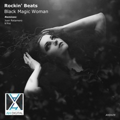Rockin' Beats - Black Magic Woman (N'Pot Remix) [AH Digital]