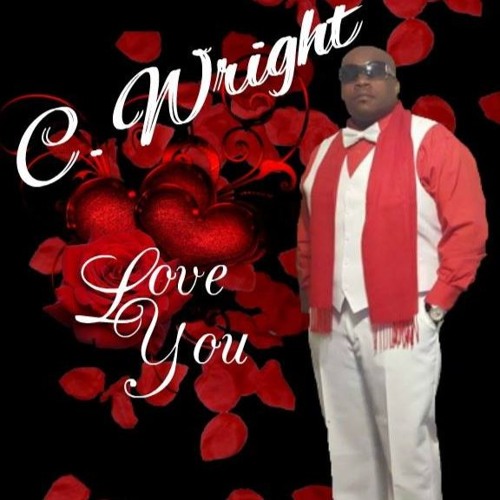 "LOVE YOU" BY: C-WRIGHT