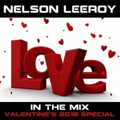 Nelson Leeroy -  In The Mix - Valentine's 2016 Special