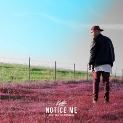 Notice Me (Prod. By Dale The Gentleman)