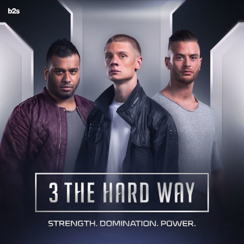 3 The Hard Way - Strength. Domination. Power. [b2sr013] - OUT NOW