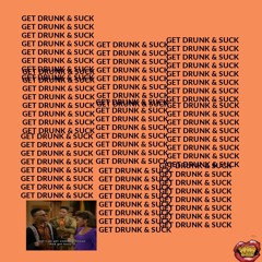 Get Drunk & Suck (A 90's R'n'B Valentine's Day Mix)