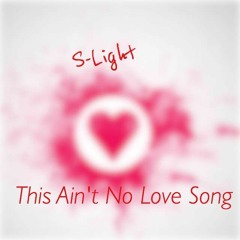 This Ain't No Love Song