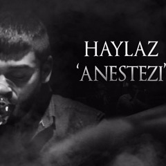 Haylaz - Anestezi ( Official Music Video ) 2016
