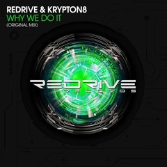 ReDrive & Krypton8 - Why We Do it (Original mix) OUT NOW