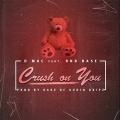 CRUSH ON YOU (PROD BY DARZ)