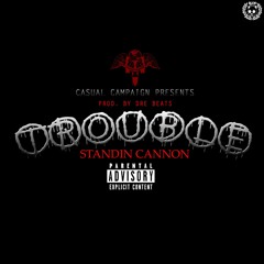 Standin Cannon - Trouble - Single