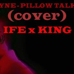Zayn ~ Pilow Talk (Cover)Ife & King