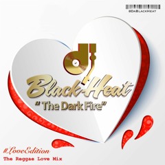 #LoveEdition - The Reggae Love Mix - @DaBlackHeat