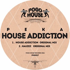 PEKA - House Addiction (Original Mix) PHR017 ll POGO HOUSE REC