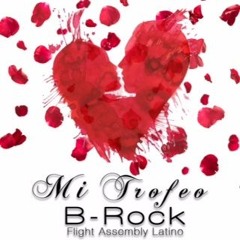 B-ROCK - ''MI TROFEO''
