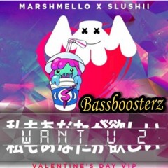 WaNt U 2 (marshmello X Slushii Valentine's Day VIP) (bass boosted) FREE DL!