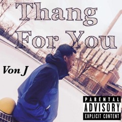 Von J - Thang For You (Prod. by Bfresh)