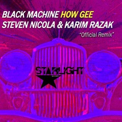 Black Machine - How Gee (Steven Nicola & Karim Razak Remix)
