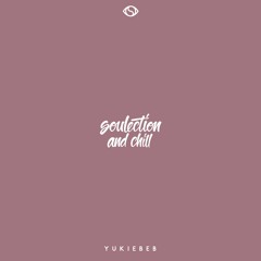 Soulection & Chill: Yukibeb