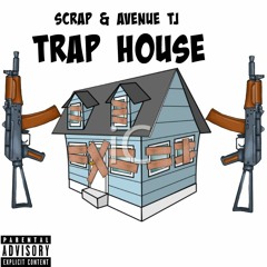 Trap House - Scrap x Avenue TJ