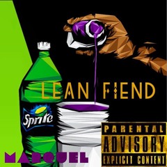 MarQuel x "Lean Fiend" [prod. by Dj MiXeR]