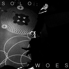 Solo Woes [Prod. by Kayeandre]