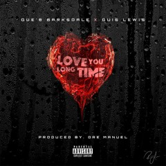 "LoVe You Long Time" Que'B ft. Quis Lewis