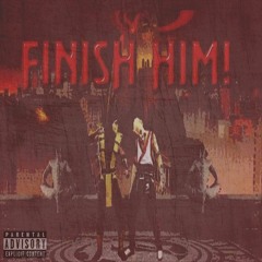 Finish Him (Ft. Smoov)