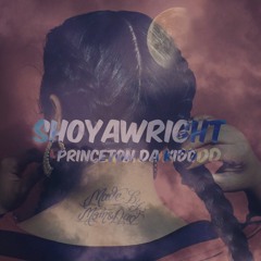 SHOYAWRIGHT By Princeton Da Kidd Prod. Tropix Beats