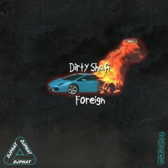 dirty shafi - Foreign