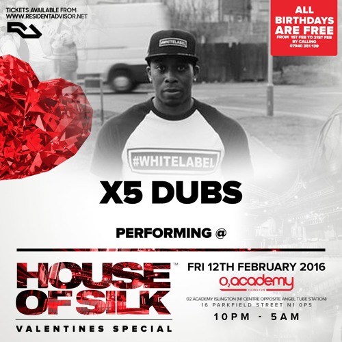 X5 Dubs - Live 23:15 -00:30 @ House of Silk - Valentines Special @ O2 Academy - Fri 12th Feb 2016