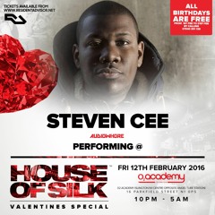 Steven Cee - Live 00:30 -01:15 @ House of Silk - Valentines Special - O2 Academy - Fri 12th Feb 2016