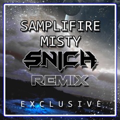 SampliFire - Misty (Snich Remix) [10k Followers Exclusive]