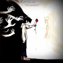 Beautiful(Prod. By Matt Houston)