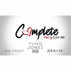 Yung Jonez "Complete" ft OG Frost & Jermayn (Prod. By SdotFire)