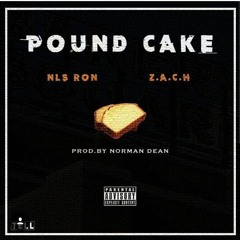 Pound Cake Z.a.c.h x NLS Ron