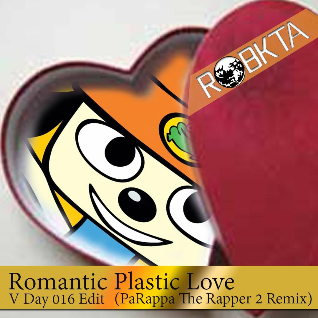 Stream Romantic Plastic Love (V-Day 016 Edit) [PaRappa The Rapper