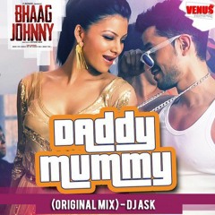 Daddy Mummy(Original Mix) - DJ ASK