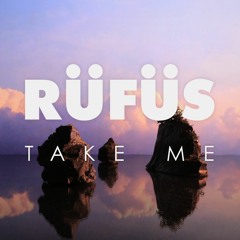 RÜFÜS - Take Me (Cassian remix)