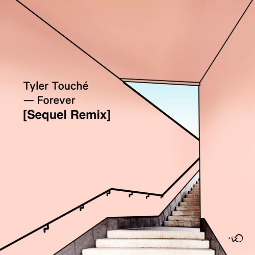 Tyler Touché- Forever (Sequel Remix)