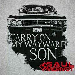 Kansas - Carry On My Wayward Son (Saul Merivot Remix)