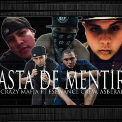 Basta De Mentiras - Crazy Mafia Ft Esewance Crew, Asberapa