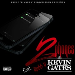 Kevin Gates - 2Phones (feat @robbveezy)