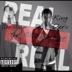 Real Recognize Real ft Christian Tre [Prod XIV]