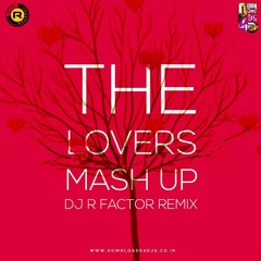 The Lovers Mashup 2016 Dj R Factor